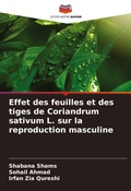 Cover: Effet des feuilles et des tiges de Coriandrum sativum L. sur la reproduction masculine - Editions Notre Savoir