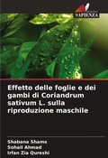 Cover: Effetto delle foglie e dei gambi di Coriandrum sativum L. sulla riproduzione maschile - Edizioni Sapienza