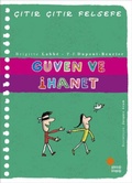 Cover: Citir Citir Felsefe 34 - G&uuml;ven ve Ihanet - G&uuml;nisigi Kitapligi