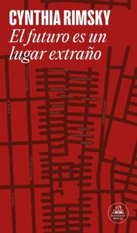 Abbildung von: El futuro es un lugar extrano / The Future Is a Strange Place - Literatura Random House