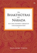 Cover: Die Bhaktisutras des Narada: Aus dem Sanskrit &uuml;bersetzt und kommentiert - Hans-Georg T&uuml;rstig