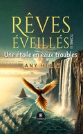 Cover: R&ecirc;ves &eacute;veill&eacute;s - Tome 2 - Le Lys Bleu &Eacute;ditions