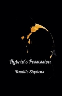 Enlarge image Cover: Hybrid's Possession - Tennille Stephens
