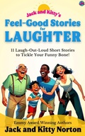 Cover: Jack and Kitty's Feel-Good Stories for Laughter - Jack and Kitty Media Group