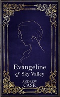 Cover: Evangeline of Sky Valley (Cristina of Aspen Aisle, #2) - Andrew Case