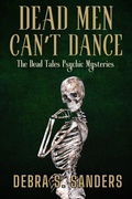 Cover: Dead Men Can't Dance (The Dead Tales Psychic Mysteries, #2) - Debra S. Sanders