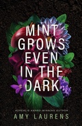 Cover: Mint Grows Even In The Dark - Inkprint Press