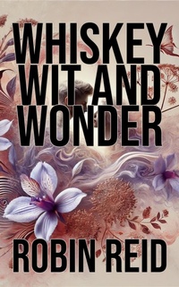 Enlarge image Cover: Whiskey Wit and Wonder - Robin Reid