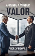 Cover: Aprende a Vender Valor - Andrew Howard
