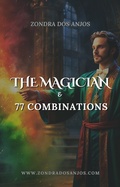 Cover: The Magician and 77 Tarot Combinations (Tarot Card Combinations, #1) - Zondra dos Anjos