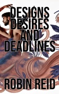 Cover: Designs, Desires, and Deadlines - Robin Reid