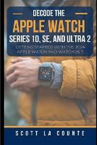 Abbildung von: Decode the Apple Watch Series 10, SE, and Ultra 2 - SL Editions