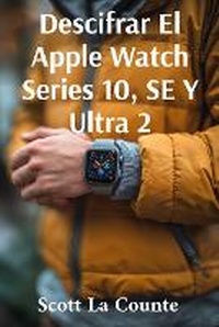 Abbildung von: Descifrar El Apple Watch Series 10, SE Y Ultra 2 - SL Editions