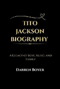 Enlarge image Cover: Tito Jackson Biography - Darren Boyer