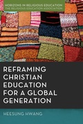Cover: Reframing Christian Education for a Global Generation - Wipf and Stock Publishers