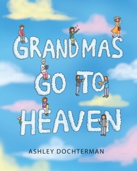 Abbildung von: Grandmas Go to Heaven - Christian Faith Publishing
