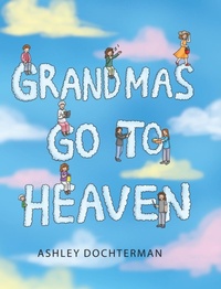 Abbildung von: Grandmas Go to Heaven - Christian Faith Publishing