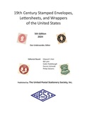 Cover: 19th Century Stamped Envelopes, Lettersheets, and Wrappers of the United States - United Postal Stationery Society