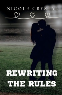 Enlarge image Cover: Rewriting the Rules - Nicole Crystal
