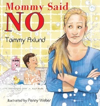 Enlarge image Cover: Mommy Said No - Tammy Axlund