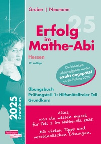 Abbildung von: Erfolg im Mathe-Abi 2025 Hessen Grundkurs Prüfungsteil 1: Hilfsmittelfreier Teil - Freiburger Verlag