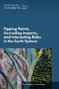 Cover: Tipping Points, Cascading Impacts, and Interacting Risks in the Earth System - National Academies Press