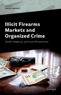 Cover: Illicit Firearms Markets and Organized Crime - Oxford University Press