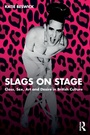 Cover: Slags on Stage - Routledge