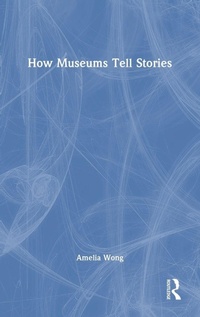 Abbildung von: How Museums Tell Stories - Routledge