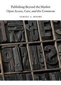Cover: Publishing Beyond the Market - The University of Michigan Press