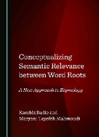 Abbildung von: Conceptualizing Semantic Relevance between Word Roots - Cambridge Scholars Publishing