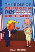 Cover: The Role of Rhetoric in Politics and the Media - Austin Macauley Publishers