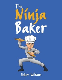 Enlarge image Cover: The Ninja Baker - Austin Macauley Publishers