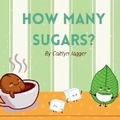 Cover: How Many Sugars - Caitlyn Jagger Books