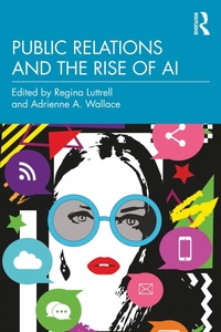 Enlarge image Cover: Public Relations and the Rise of AI - Routledge