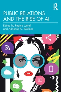 Enlarge image Cover: Public Relations and the Rise of AI - Routledge