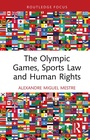 Cover: The Olympic Games, Sports Law and Human Rights - Routledge
