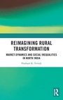 Cover: Reimagining Rural Transformation - Routledge India