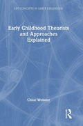 Cover: Early Childhood Theorists and Approaches Explained - Routledge