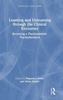 Cover: Learning and Unlearning through the Clinical Encounter - Routledge