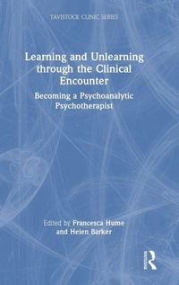 Enlarge image Cover: Learning and Unlearning through the Clinical Encounter - Routledge