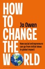 Cover: How to Change the World - Bloomsbury Business