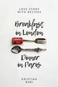 Cover: Breakfast in London - Dinner in Paris - Kristina BABI