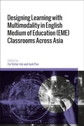 Cover: Designing Learning with Multimodality in English Medium of Education (EME) Classrooms Across Asia - Bloomsbury Academic