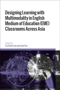 Enlarge image Cover: Designing Learning with Multimodality in English Medium of Education (EME) Classrooms Across Asia - Bloomsbury Academic