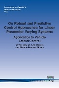 Cover: On Robust and Predictive Control Approaches for Linear Parameter Varying Systems - now publishers Inc