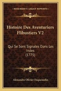 Abbildung von: Histoire Des Aventuriers Flibustiers V2 - Kessinger Publishing