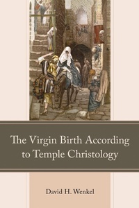 Abbildung von: The Virgin Birth According to Temple Christology - Lexington Books