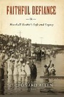 Cover: Faithful Defiance - Abilene Christian University Press
