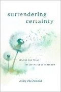 Cover: Surrendering Certainty - ACU Press/Leafwood Publishers